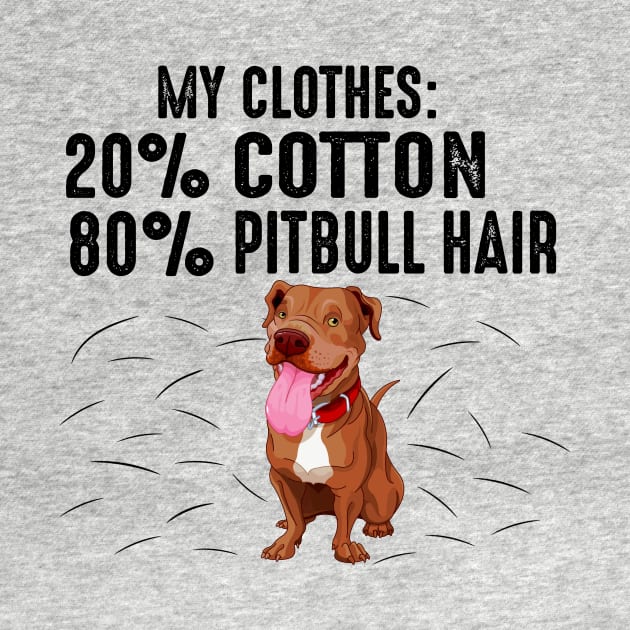 My Clothes: 20% Cotton 80% Pitbull Hair by Tiennhu Lamit19